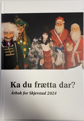 Omslag - Ka du frætta dar? Årbok for Skjerstad 2024