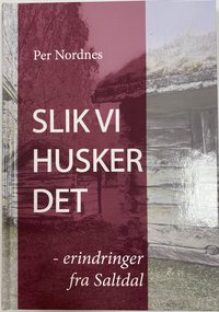 Omslag - Slik vi husker det - erindringer fra Saltdal