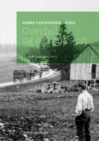 Omslag - Andre verdenskrig i nord : Overfall og okkupasjon